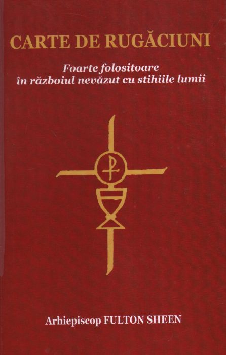 Carte de rugăciuni. Foarte folositoare în războiul nevăzut cu stihiile lumii