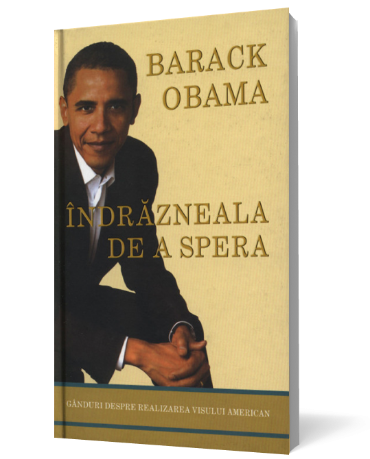 Îndrăzneala de a spera. Gânduri despre salvarea visului american