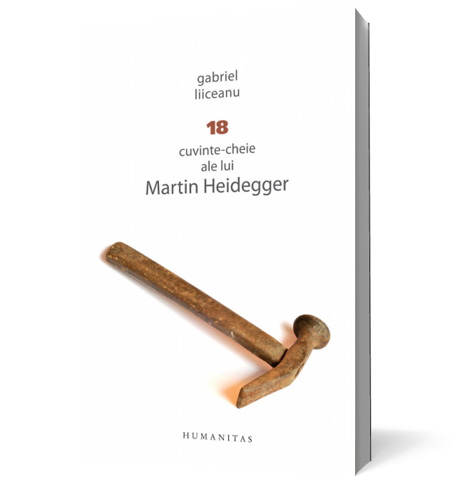 18 cuvinte-cheie ale lui Martin Heidegger