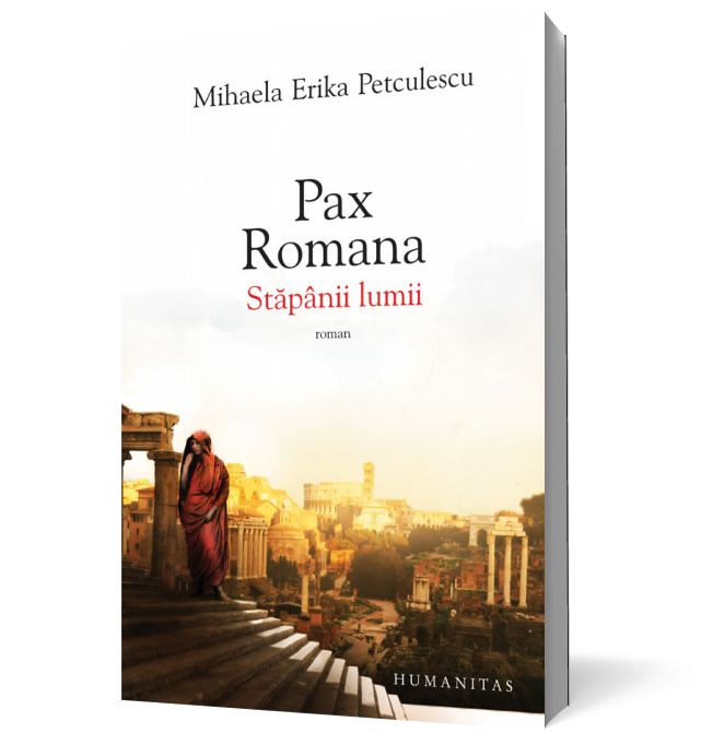 Pax romana. Stăpânii lumii