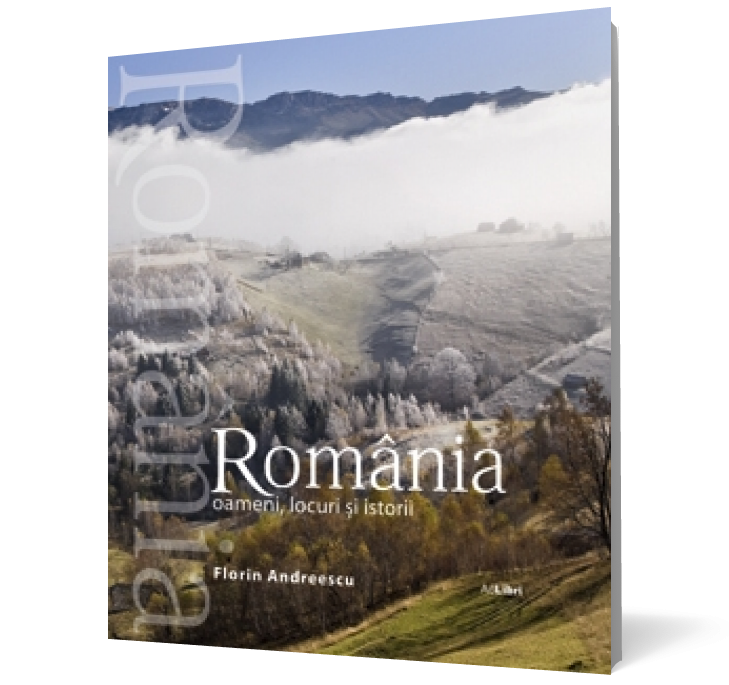 Romania - oameni, locuri si istorii