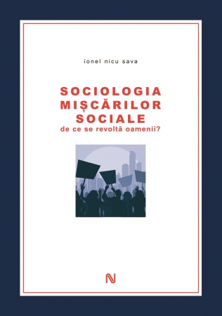 Sociologia miscarilor sociale. De ce se revolta oamenii?