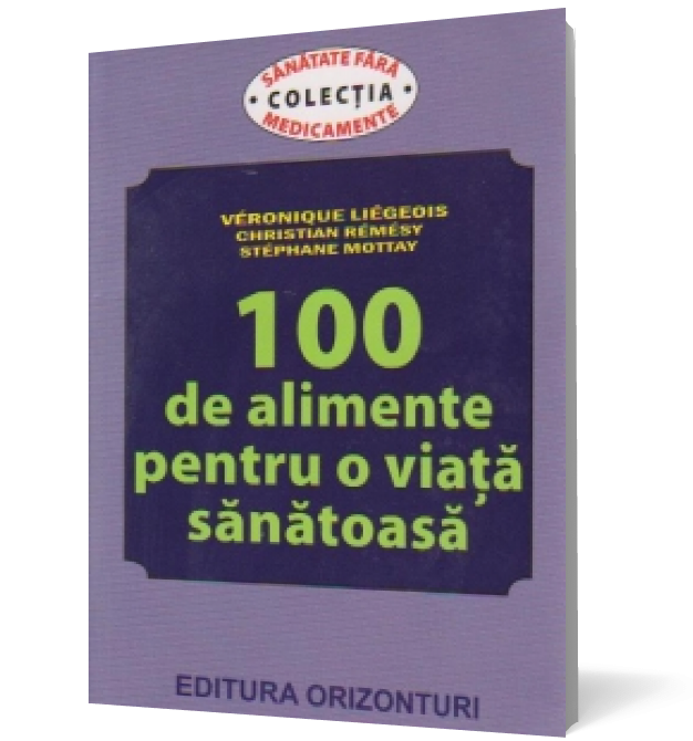 100 de alimente pentru o viata sanatoasa