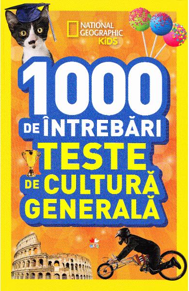 National Geographic Kids. 1000 de intrebari. Teste de cultura generala (vol.5)