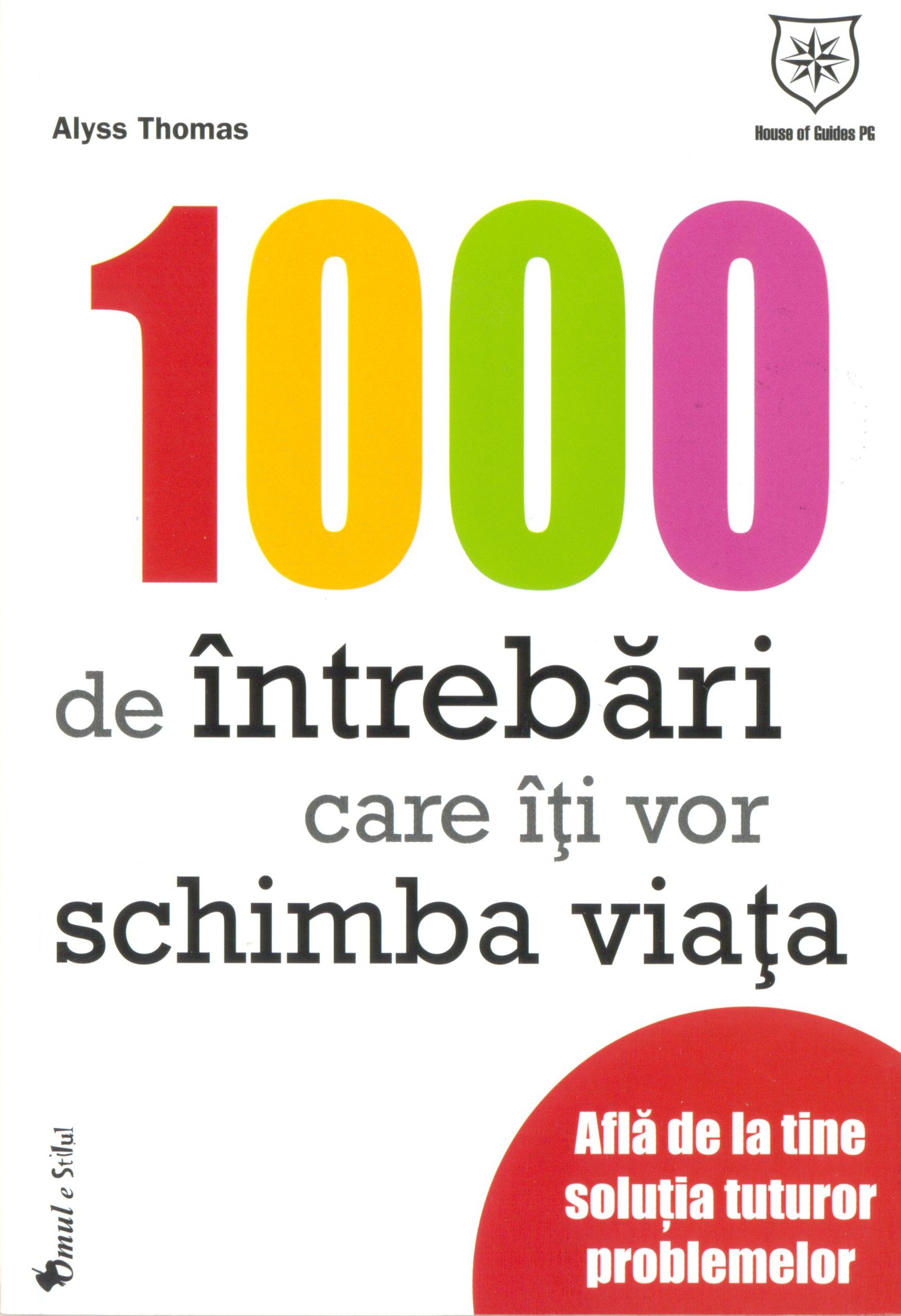 1000 de întrebări care îți vor schimba viața. Află de la tine soluția tuturor problemelor