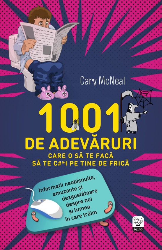 1001 de adevaruri care o sa te faca sa te c#*i pe tine de frica