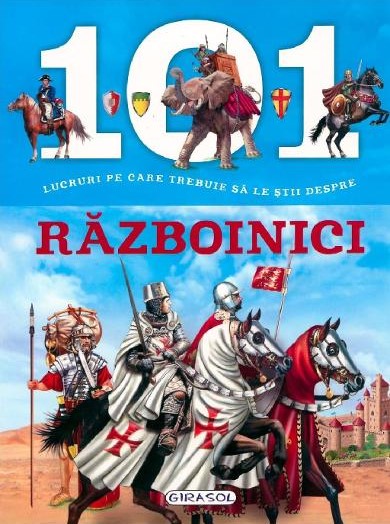 101 lucruri pe care trebuie sa le stii despre razboinici