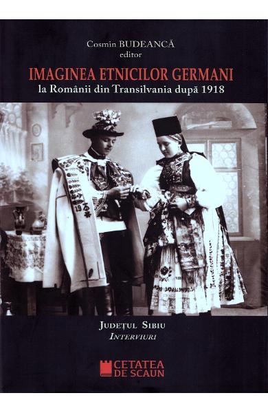 Imaginea etnicilor germani la romanii din Transilvania dupa 1918. Judetul Sibiu. Interviuri