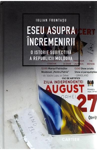 Eseu asupra încremenirii. O istorie subiectivă a Republicii Moldova