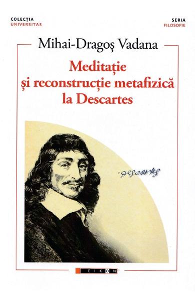 Meditatie si reconstructie metafizica la Descartes