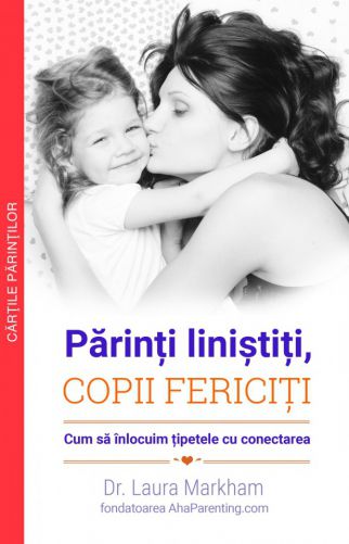 Parinti linistiti, copii fericiti. Cum sa inlocuim tipetele cu conectarea