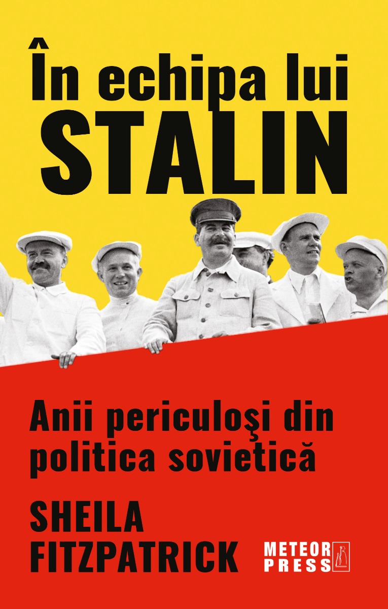 In echipa lui Stalin. Anii periculosi din politica sovietica