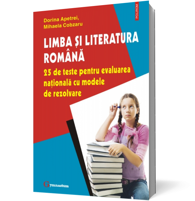 Limba și literatura română. 25 de teste pentru evaluarea națională cu modele de rezolvare