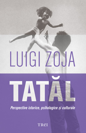 Tatal. Perspective istorice, psihologice si culturale