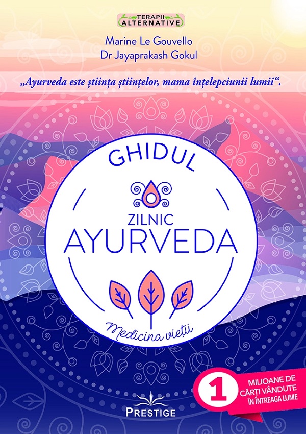 Ghidul zilnic Ayurveda. Medicina vietii