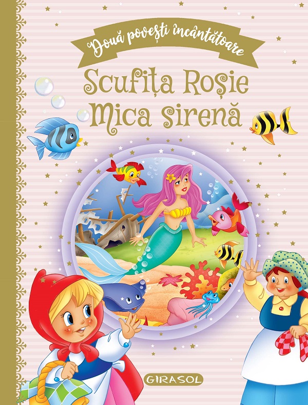 Doua povesti incantatoare: Scufita Rosie / Mica sirena