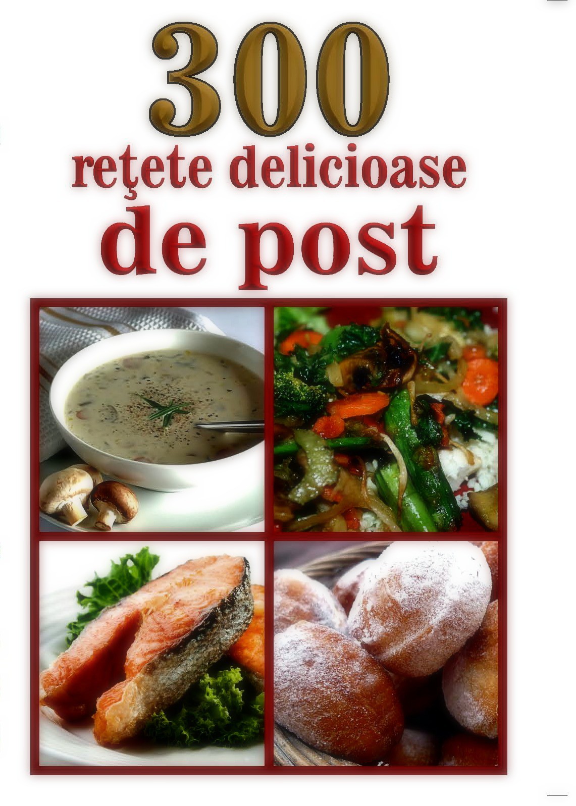 300 retete delicioase de post