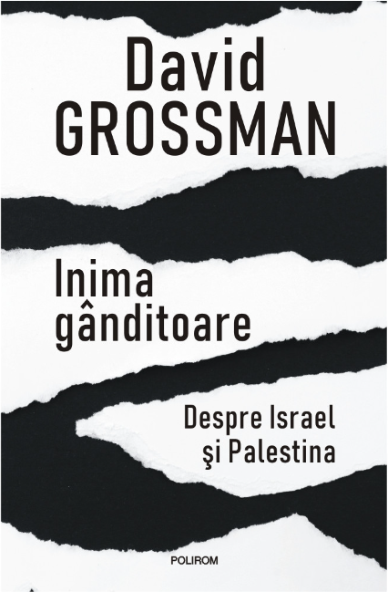 Inima ganditoare. Despre Israel si Palestina