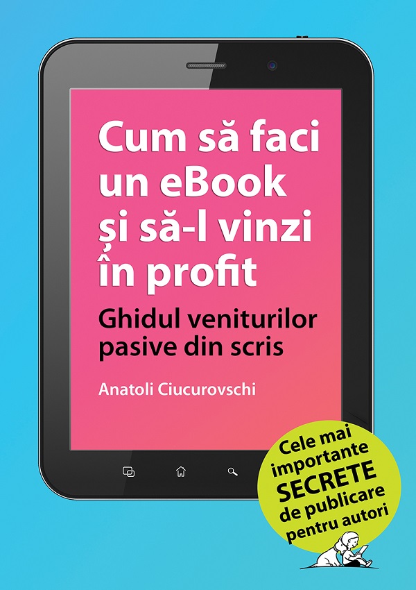 Cum să faci un ebook și să-l vinzi în profit