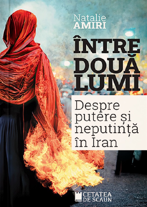 Între două lumi. Despre putere și neputință în Iran