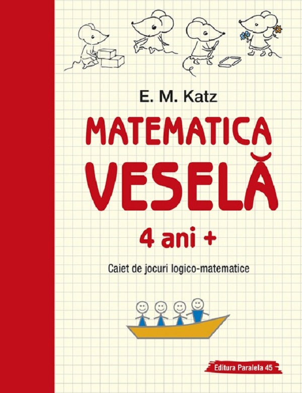 Matematica vesela. Caiet de jocuri logico-matematice (4 ani+)