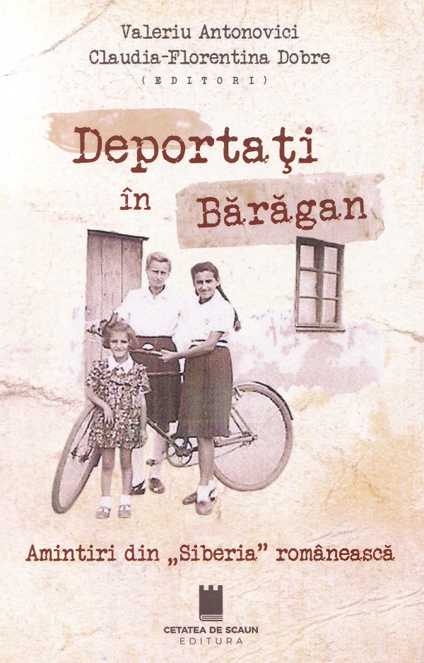 Deportati in Baragan. Amintiri din 