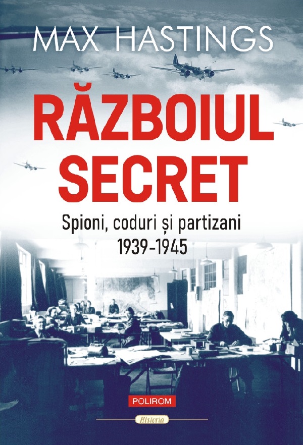 Razboiul secret. Spioni, coduri si partizani (1939-1945)