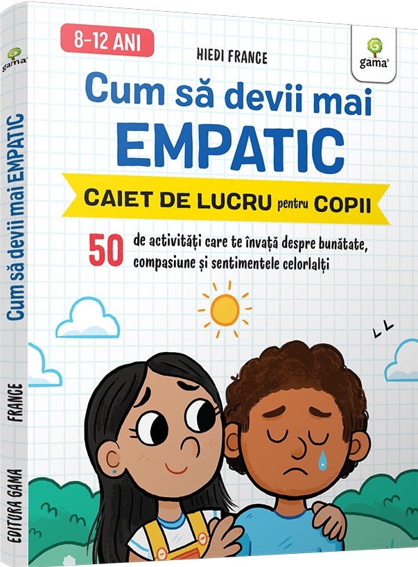 Cum sa devii mai empatic. Caiet de lucru pentru copii