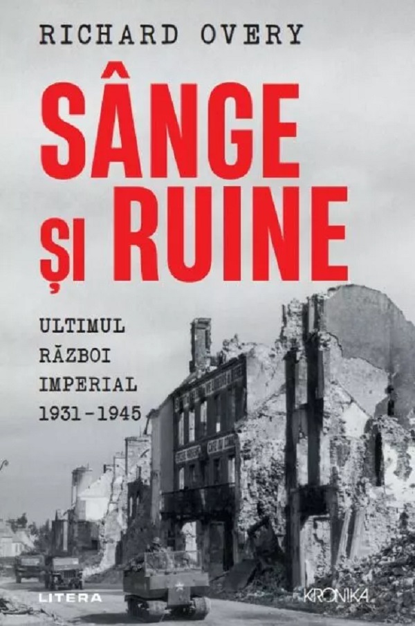 Sange si ruine. Ultimul razboi imperial 1931-1945