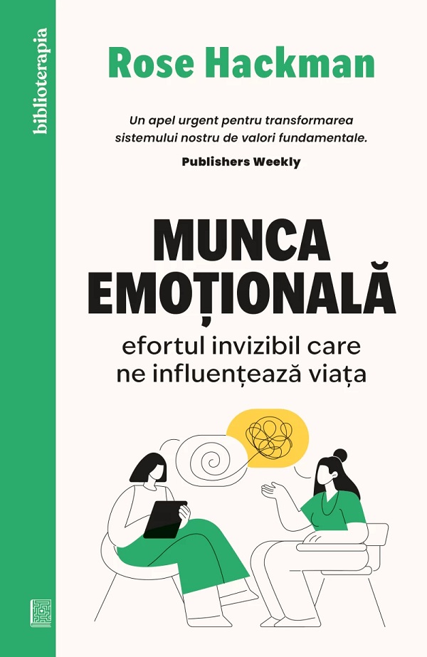 Munca emotionala. Efortul invizibil care ne influenteaza viata