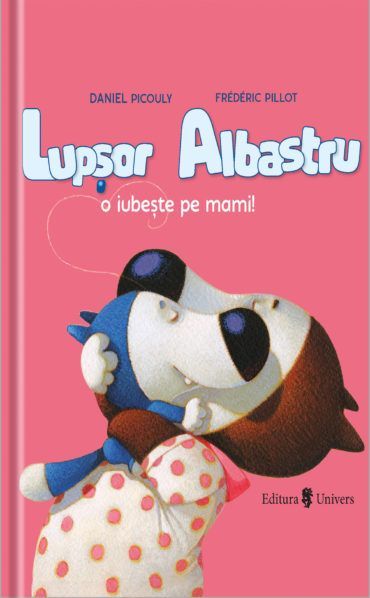 Lupșor Albastru o iubește pe mami!