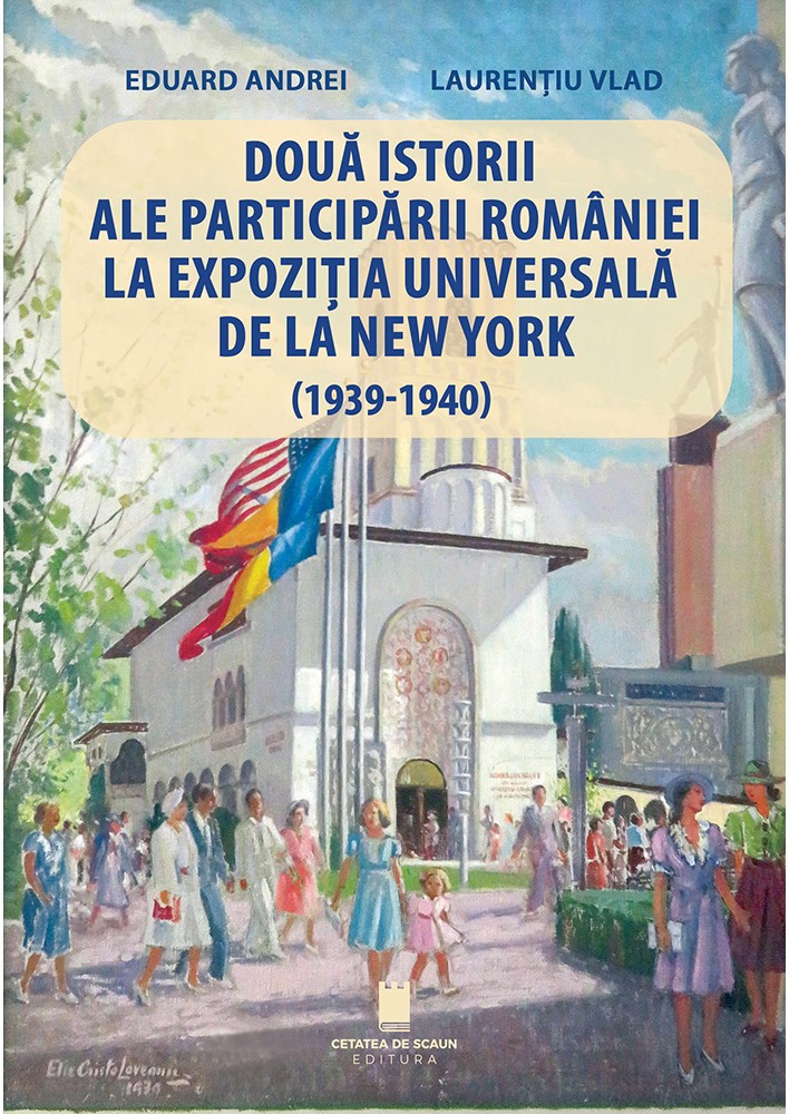 Doua istorii ale participarii Romaniei la Expozitia Universala de la New York (1939-1940)