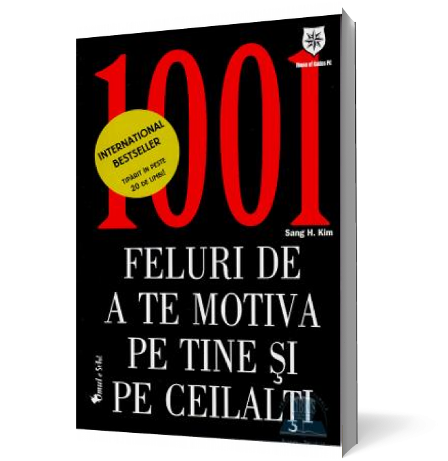 1001 feluri de a te motiva pe tine şi pe ceilalţi