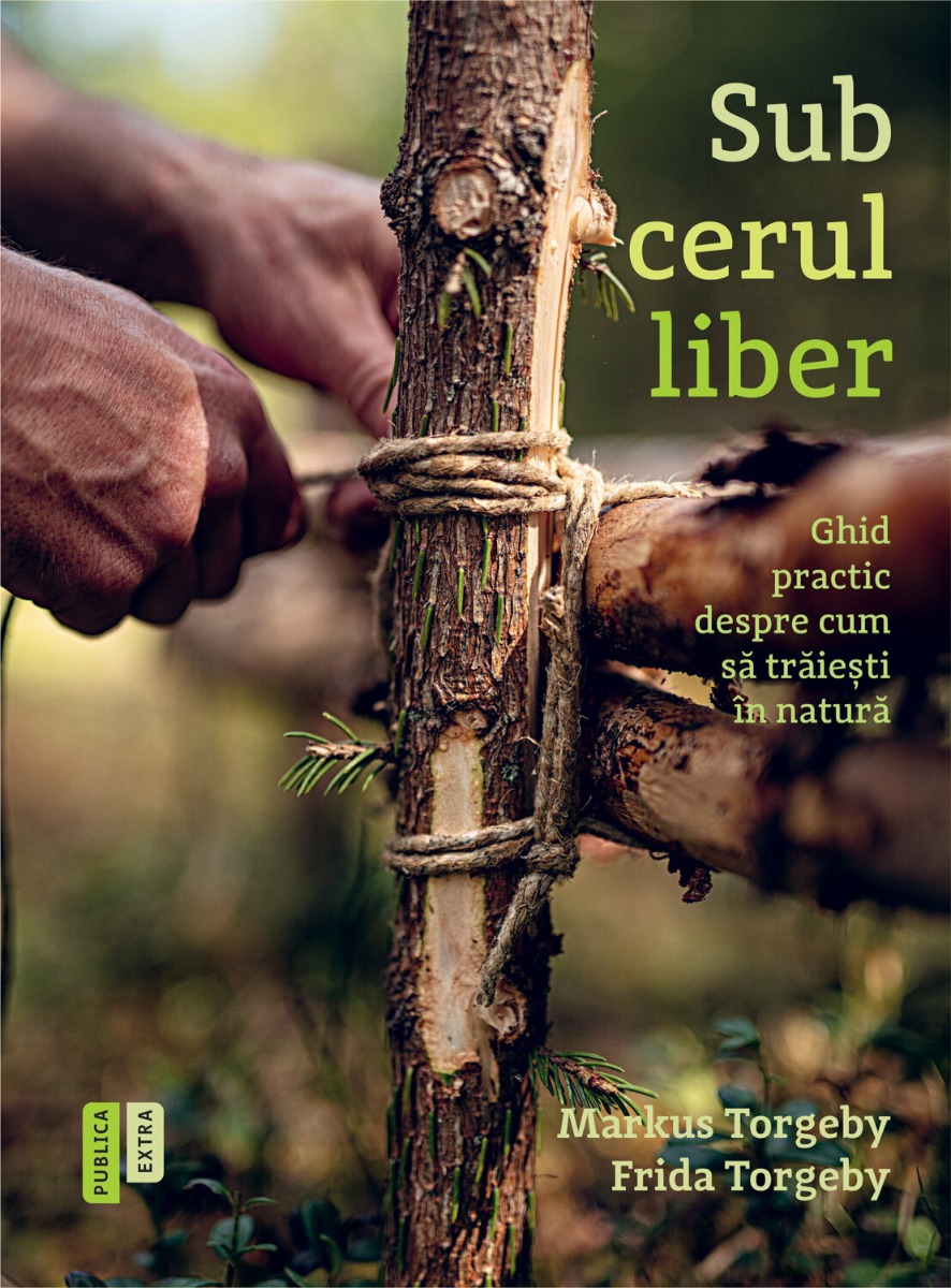 Sub cerul liber. Ghid practic despre cum să trăieşti în natură