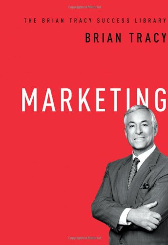 Marketing (The Brian Tracy Success Library)