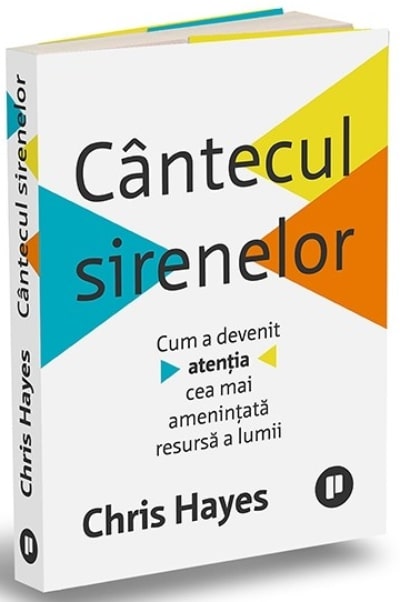 Cantecul sirenelor. Cum a devenit atentia cea mai amenintata resursa a lumii