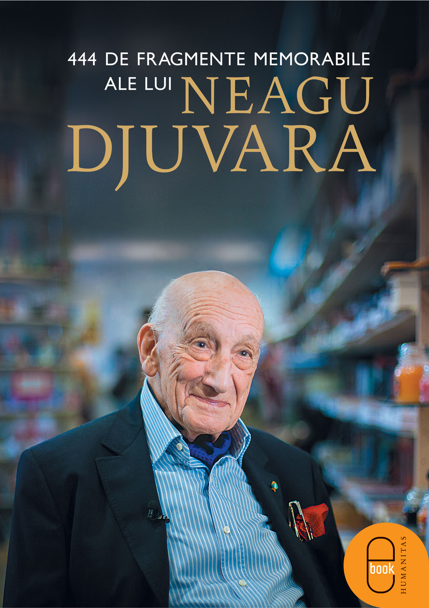 444 de fragmente memorabile ale lui Neagu Djuvara (ebook)