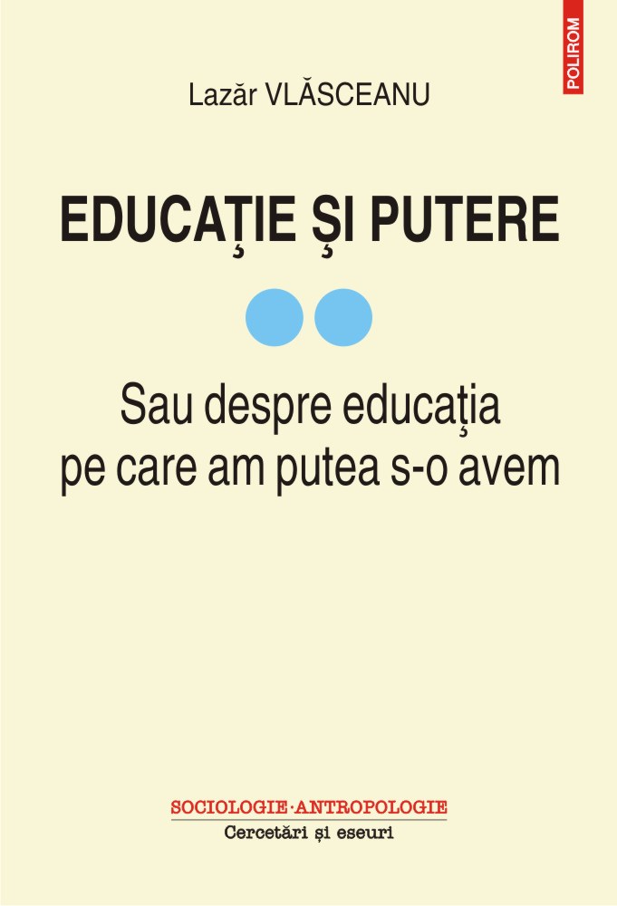 Educație și putere. Sau despre educația pe care am putea s-o avem (vol. II)