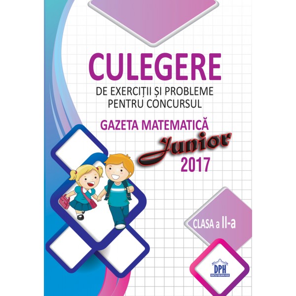 Culegere de exercitii si probleme pentru concursul Gazeta Matematica Junior - clasa a II-a