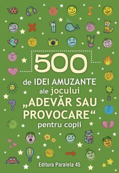 500 de idei amuzante ale jocului „Adevăr sau provocare” pentru copii