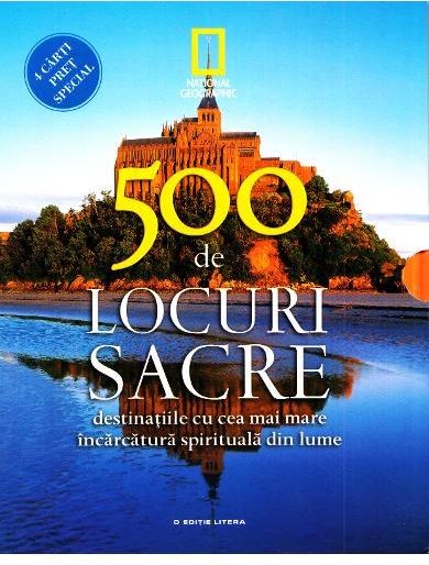 Set 500 de locuri sacre. Destinatiile cu cea mai mare incarcatura spirituala din lume (4 carti)