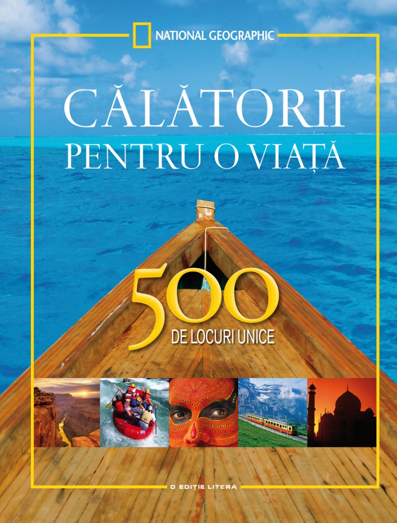 Calatorii pentru o viata. 500 de locuri unice