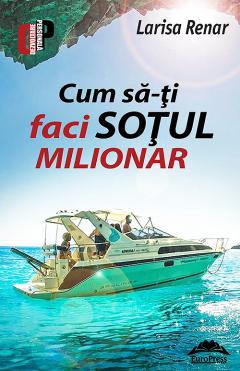 Cum să-ți faci soțul milionar