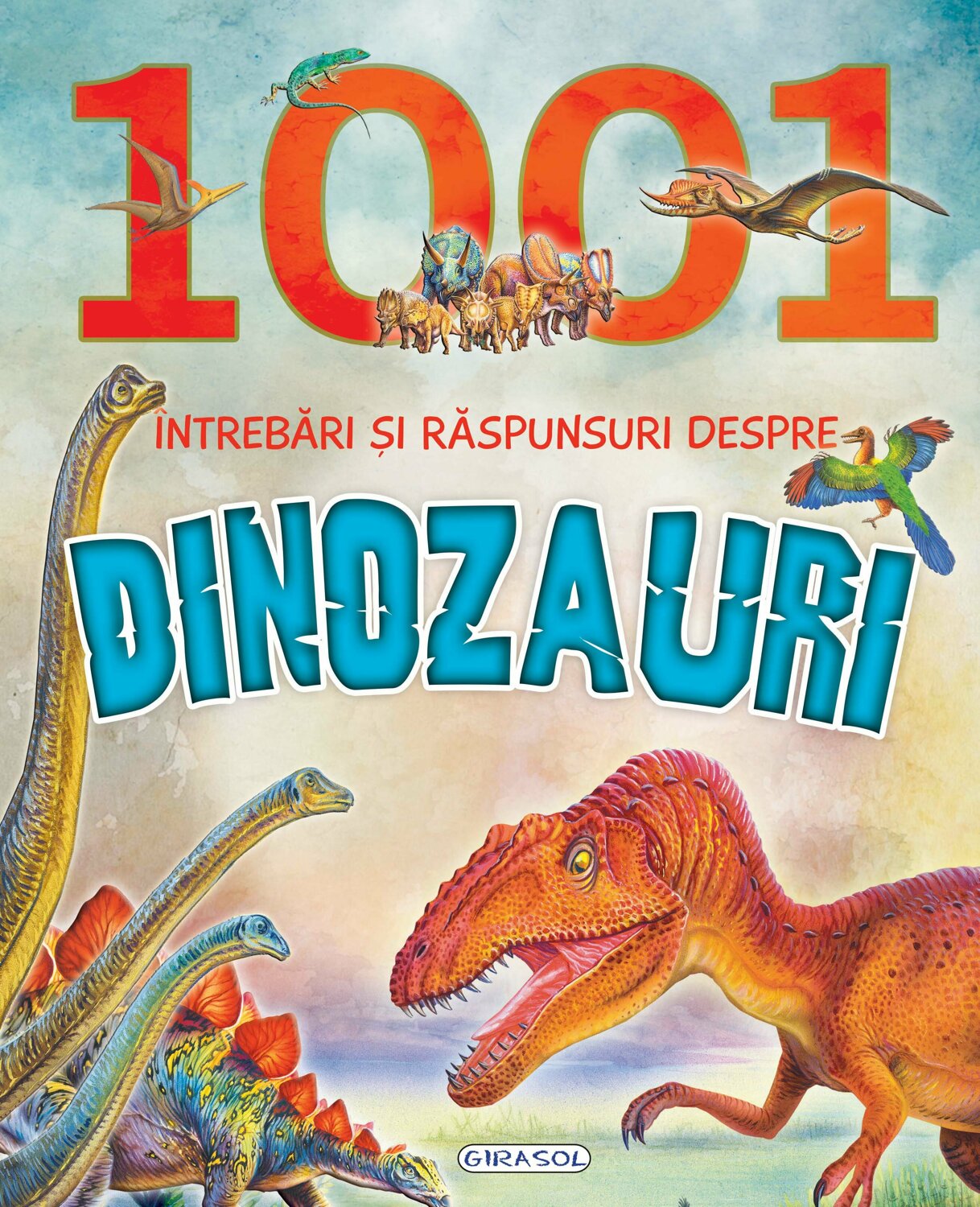 1001 intrebari si raspunsuri despre dinozauri