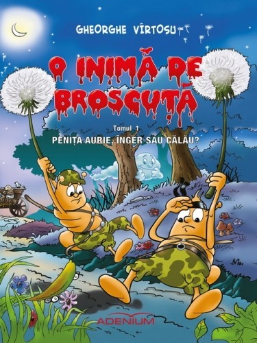 O inima de broscuta - Penita aurie, inger sau calau (Tomul1)