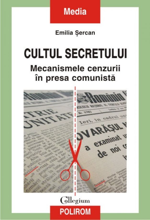 Cultul secretului. Mecanismele cenzurii in presa comunista