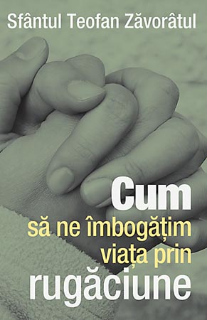 Cum sa ne imbogatim viata prin rugaciune