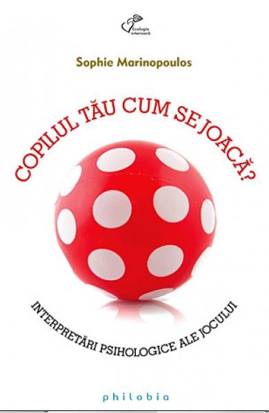 Copilul tau cum se joaca? Intrebari psihologice ale jocului