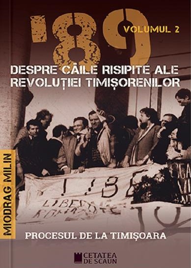 \'89 despre caile risipite ale revolutiei timisorenilor (vol. 2)