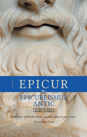 Epicur si epicureismul antic. Viata si opera lui Epicur, fragmente doxografice, interpretare, note